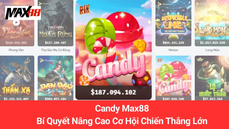 Candy Max88: Bí Quyết Nâng Cao Cơ Hội Chiến Thắng Lớn