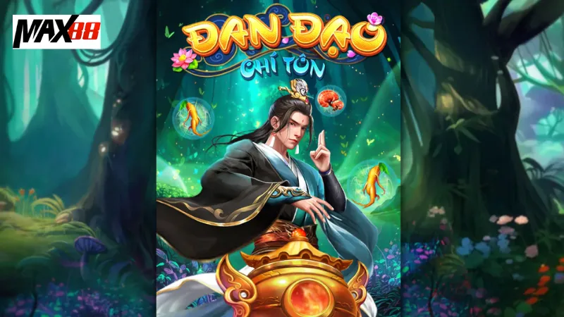 Khám phá thế giới của Đan Đạo Chí Tôn max88