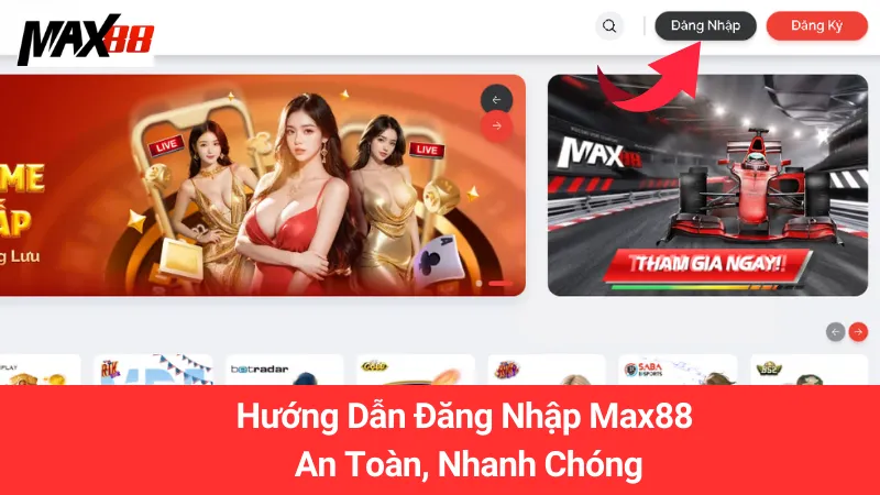 Hướng Dẫn Đăng Nhập Max88 An Toàn, Nhanh Chóng 1 Hướng Dẫn Đăng Nhập Max88 An Toàn, Nhanh Chóng