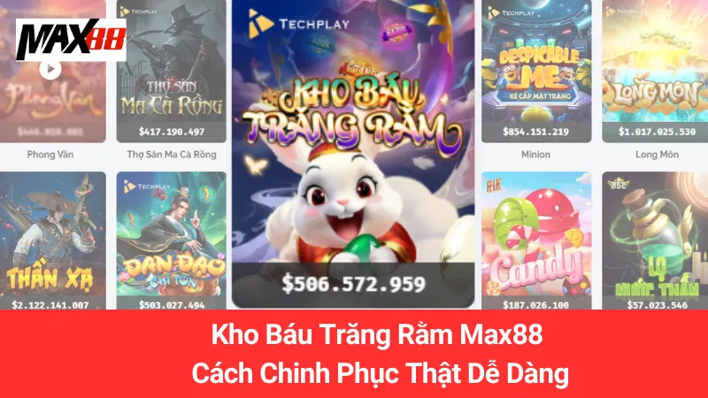 Kho Báu Trăng Rằm Max88: Cách Chinh Phục Thật Dễ Dàng