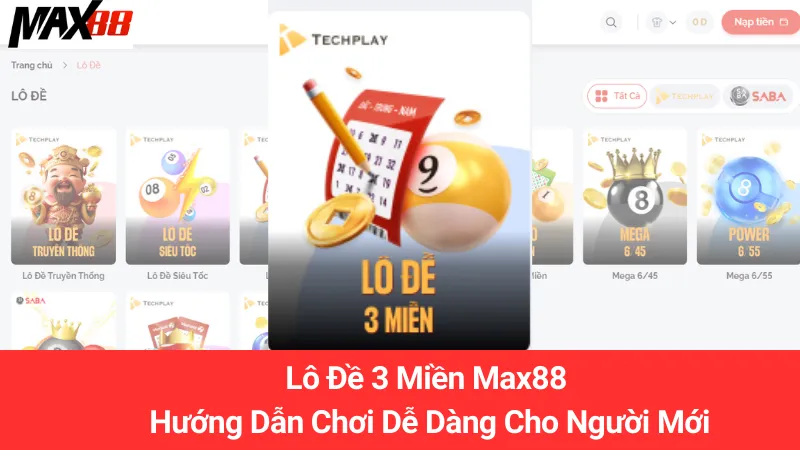 Lô Đề 3 Miền Max88: Hướng Dẫn Chơi Dễ Dàng Cho Người Mới