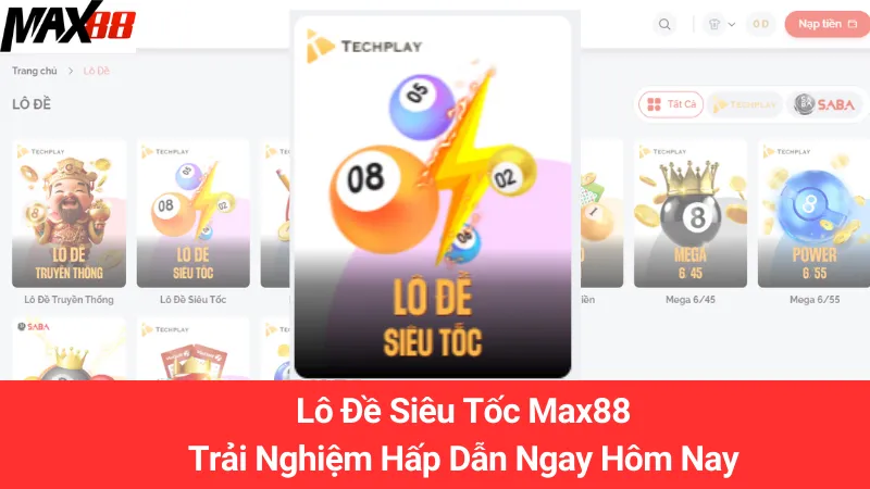 Lô Đề Siêu Tốc Max88: Trải Nghiệm Hấp Dẫn Ngay Hôm Nay