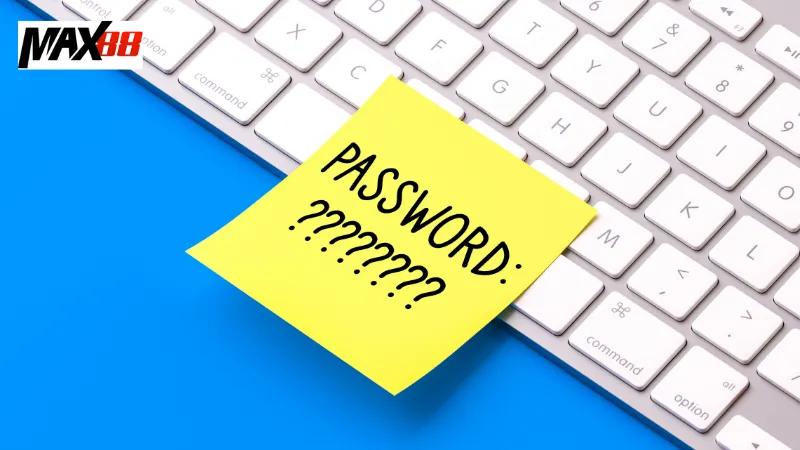 Cách lấy lại mật khẩu max88 nhanh chóng